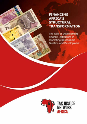 FINANCING AFRICA'S STRUCTURAL TRANSDORMATION - The role of Development Finance Institutions in promoting responsible Taxation and Development
